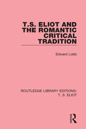 T. S. Eliot and the Romantic Critical Tradition