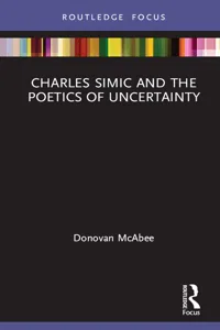 Charles Simic and the Poetics of Uncertainty_cover