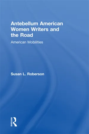 Antebellum American Women Writers and the Road