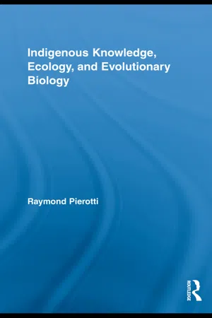 Indigenous Knowledge, Ecology, and Evolutionary Biology