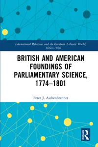 British and American Foundings of Parliamentary Science, 1774–1801_cover