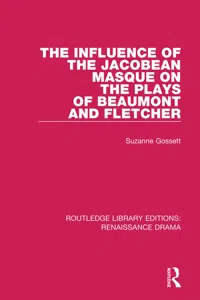 The Influence of the Jacobean Masque on the Plays of Beaumont and Fletcher_cover