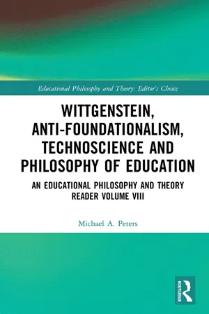 Wittgenstein, Anti-foundationalism, Technoscience and Philosophy of Education