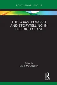 The Serial Podcast and Storytelling in the Digital Age_cover