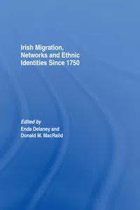 Irish Migration, Networks and Ethnic Identities since 1750_cover