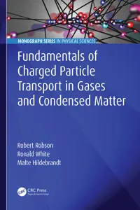 Fundamentals of Charged Particle Transport in Gases and Condensed Matter_cover