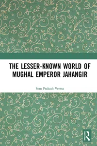 The Lesser-known World of Mughal Emperor Jahangir_cover