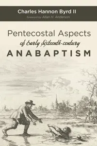 Pentecostal Aspects of Early Sixteenth-century Anabaptism_cover