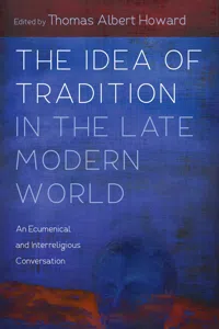 The Idea of Tradition in the Late Modern World_cover