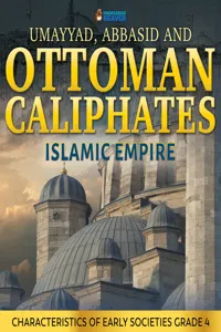 Umayyad, Abbasid and Ottoman Caliphates - Islamic Empire History Book 3rd Grade | Children's History_cover