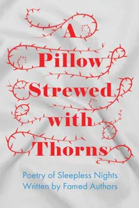 A Pillow Strewed with Thorns - Poetry of Sleepless Nights Written by Famed Authors_cover