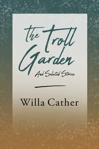 The Troll Garden and Selected Stories_cover