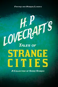 H. P. Lovecraft's Tales of Strange Cities - A Collection of Short Stories_cover