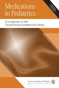 Medications in Pediatrics: A Compendium of AAP Clinical Practice Guidelines and Policies_cover
