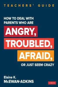 How to Deal With Parents Who Are Angry, Troubled, Afraid, or Just Seem Crazy_cover