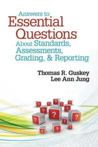 Answers to Essential Questions About Standards, Assessments, Grading, and Reporting_cover