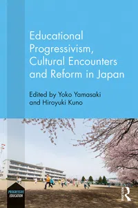 Educational Progressivism, Cultural Encounters and Reform in Japan_cover