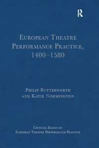 European Theatre Performance Practice, 1400-1580_cover