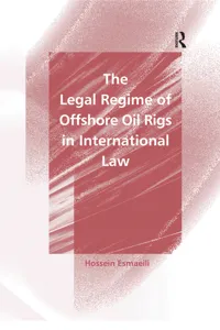 The Legal Regime of Offshore Oil Rigs in International Law_cover