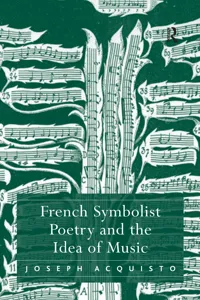 French Symbolist Poetry and the Idea of Music_cover