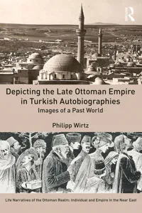 Depicting the Late Ottoman Empire in Turkish Autobiographies_cover