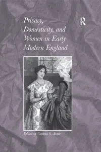 Privacy, Domesticity, and Women in Early Modern England_cover