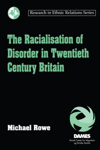 The Racialisation of Disorder in Twentieth Century Britain_cover