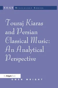 Touraj Kiaras and Persian Classical Music: An Analytical Perspective_cover