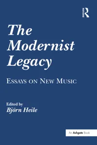 The Modernist Legacy: Essays on New Music_cover