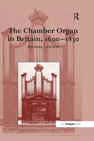 The Chamber Organ in Britain, 1600–1830