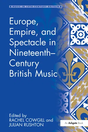 Europe, Empire, and Spectacle in Nineteenth-Century British Music