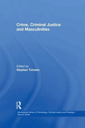 Crime, Criminal Justice and Masculinities