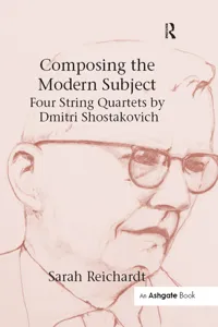 Composing the Modern Subject: Four String Quartets by Dmitri Shostakovich_cover