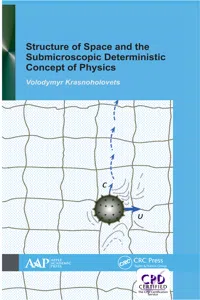 Structure of Space and the Submicroscopic Deterministic Concept of Physics_cover