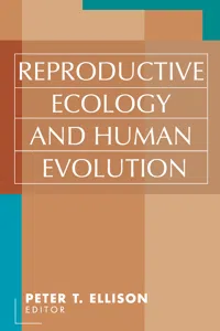Reproductive Ecology and Human Evolution_cover