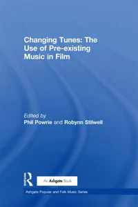 Changing Tunes: The Use of Pre-existing Music in Film_cover