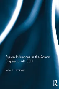 Syrian Influences in the Roman Empire to AD 300_cover