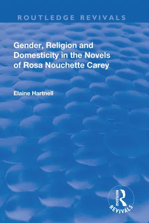 Gender, Religion and Domesticity in the Novels of  Rosa Nouchette Carey