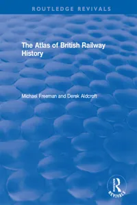 Routledge Revivals: The Atlas of British Railway History_cover