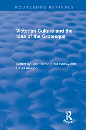 Routledge Revivals: Victorian Culture and the Idea of the Grotesque (1999)