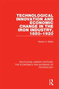 Technological Innovation and Economic Change in the Iron Industry, 1850-1920_cover