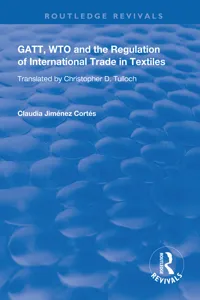 GATT, WTO and the Regulation of International Trade in Textiles_cover