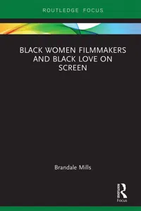 Black Women Filmmakers and Black Love on Screen_cover