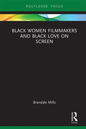 Black Women Filmmakers and Black Love on Screen