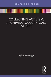 Collecting Activism, Archiving Occupy Wall Street_cover