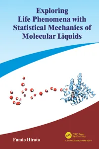 Exploring Life Phenomena with Statistical Mechanics of Molecular Liquids_cover