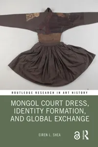 Mongol Court Dress, Identity Formation, and Global Exchange_cover
