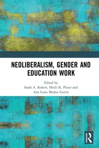 Neoliberalism, Gender and Education Work_cover
