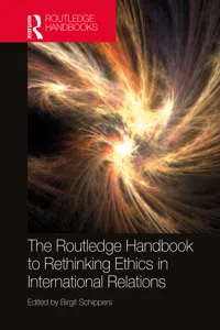 The Routledge Handbook to Rethinking Ethics in International Relations_cover