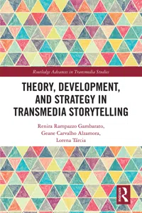 Theory, Development, and Strategy in Transmedia Storytelling_cover
